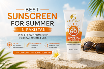 Gulstyles SunPetal SPF 60+ sunscreen for summer in Pakistan